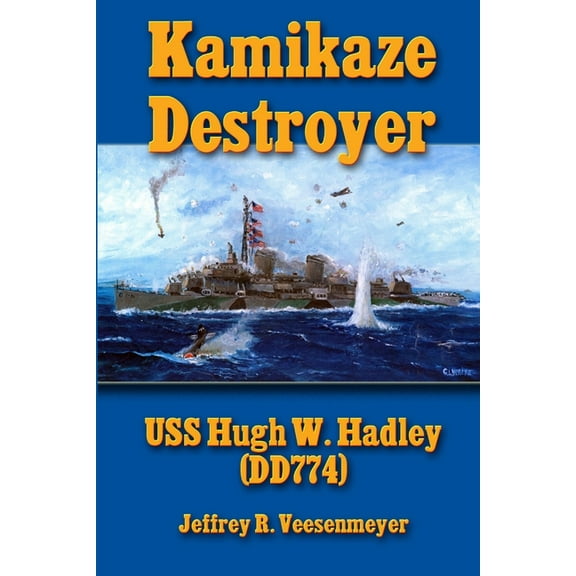 Kamikaze Destroyer: USS Hugh W. Hadley (DD774), (Paperback)