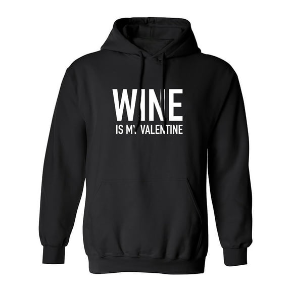 Wine Is My Valentine Adult Hooded Sweatshirt