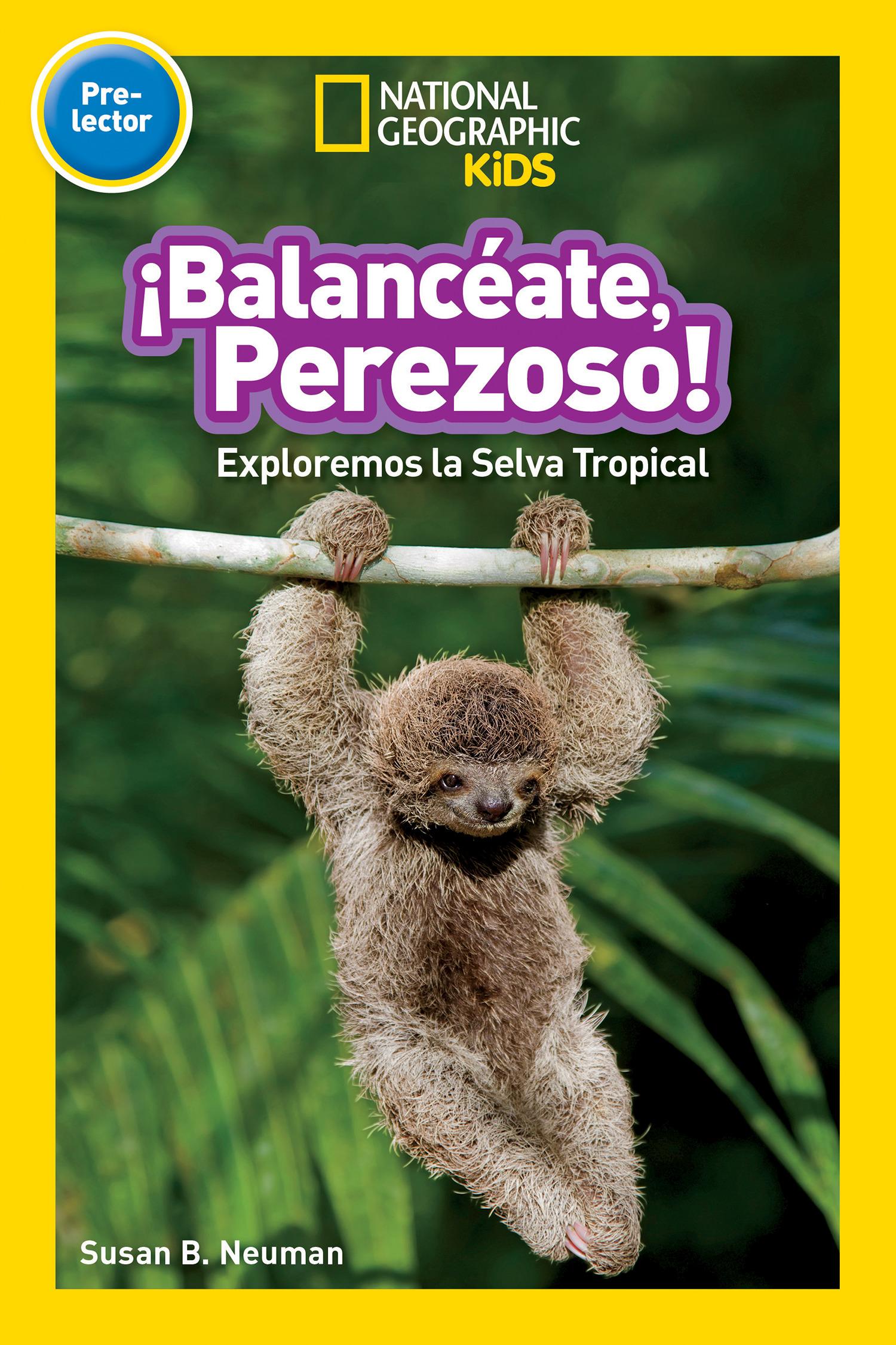 Readers: National Geographic Readers: Balanceate, Perezoso! (Swing