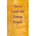 thumbnail image 1 of Pre-Owned How to Lead the Young People (Paperback) 0736310347 9780736310345, 1 of 1