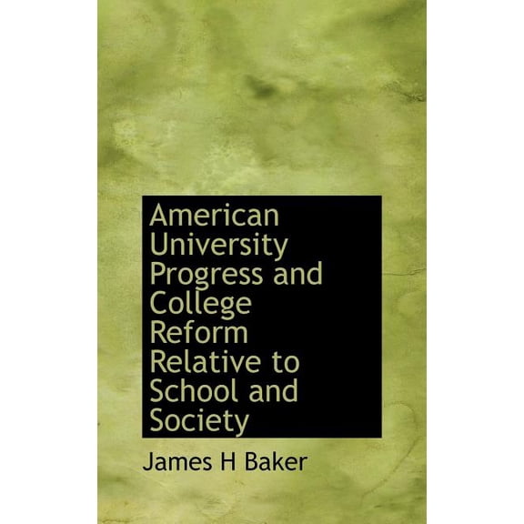 American University Progress and College Reform Relative to School and Society (Hardcover)