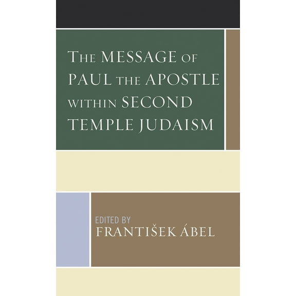 The Message of Paul the Apostle Within Second Temple Judaism, (Hardcover)