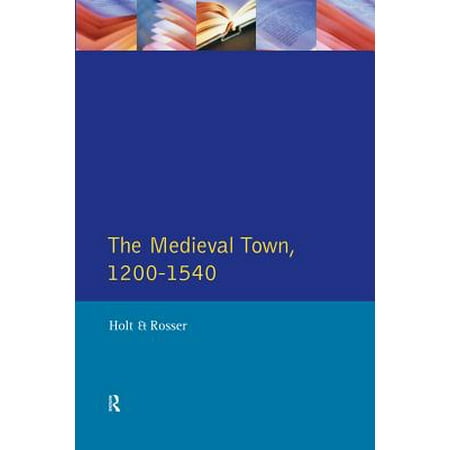 The Medieval Town in England 1200-1540 - eBook (Best Medieval Towns In England)