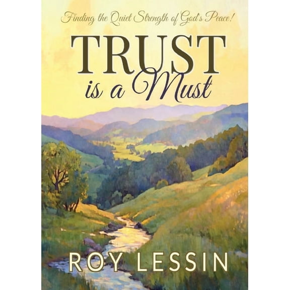 Trust is a Must: Finding the Quiet Strength of God's Peace, (Paperback)