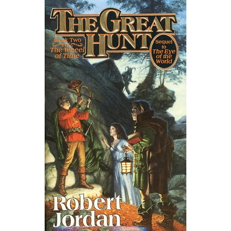 The Great Hunt : Book Two of 'The Wheel of Time' (The Best Time To Hunt)