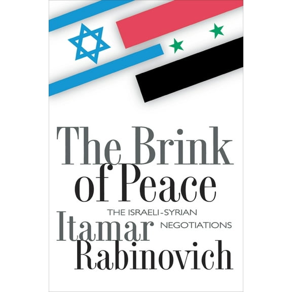 The Brink of Peace: The Israeli-Syrian Negotiations, (Paperback)
