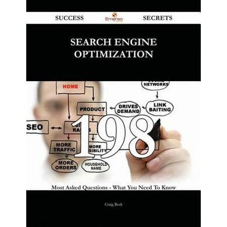 Search engine optimization 198 Success Secrets - 198 Most Asked Questions On Search engine optimization - What You Need To Know -