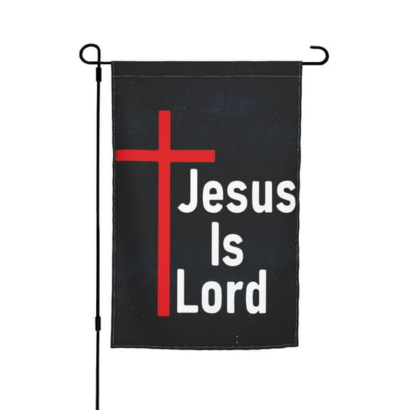 Jesus Is Lord Garden Flag 12x18 Inch, Double Sided Outside Sign Yard Flag Farmhouse Indoor Decor