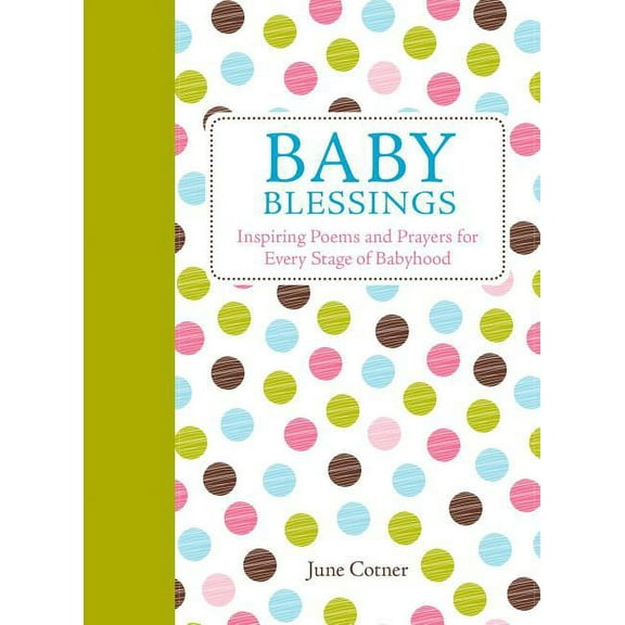 Baby Blessings : Inspiring Poems and Prayers for Every Stage of Babyhood (Hardcover)