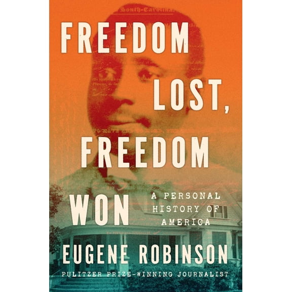 Freedom Lost, Freedom Won: A Personal History of America, (Hardcover)
