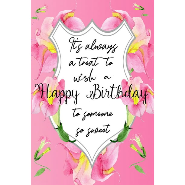 Birthday Line Journal - Funny Birthday Presents for Women - Birthday Gag  Gift for Best Friend - Line: It's Always A Treat To Wish A Happy Birthday  To Someone So Sweet :
