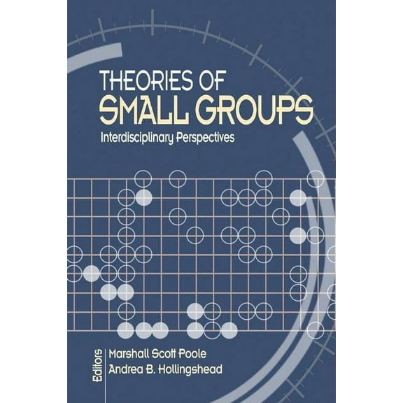 Theories of Small Groups: Interdisciplinary Perspectives, (Hardcover)