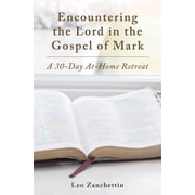 Encountering the Lord with St. Mark: A 30-Day At-Home Retreat, (Paperback)