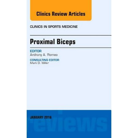 Proximal Biceps, An Issue of Clinics in Sports Medicine, E-Book - Volume 35-1 -