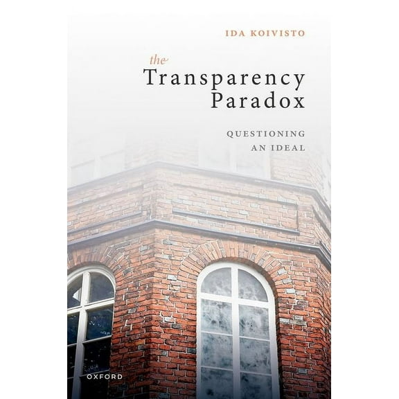 The Transparency Paradox, (Hardcover)