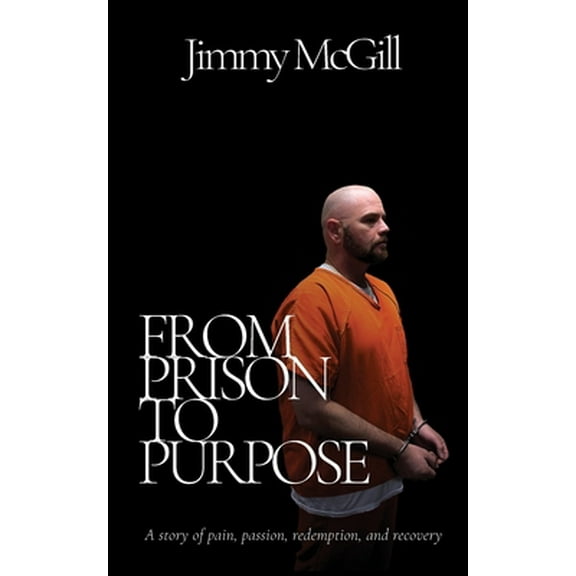Pre-Owned From Prison to Purpose (Paperback) 0578908719 9780578908717