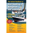 thumbnail image 3 of The Instant Handbook of Boat Handling, Navigation, and Seamanship: A Quick-Reference Guide for Sail and Power, (Paperback), 3 of 3