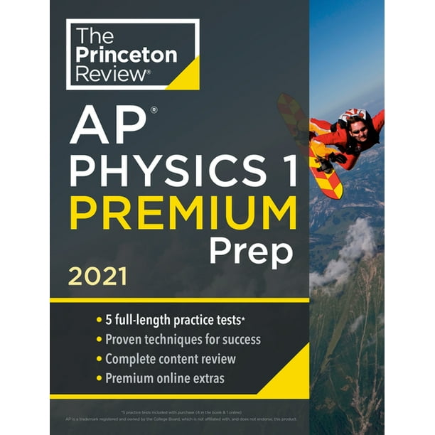 Princeton Review AP Physics 1 Premium Prep, 2021 5 Practice Tests