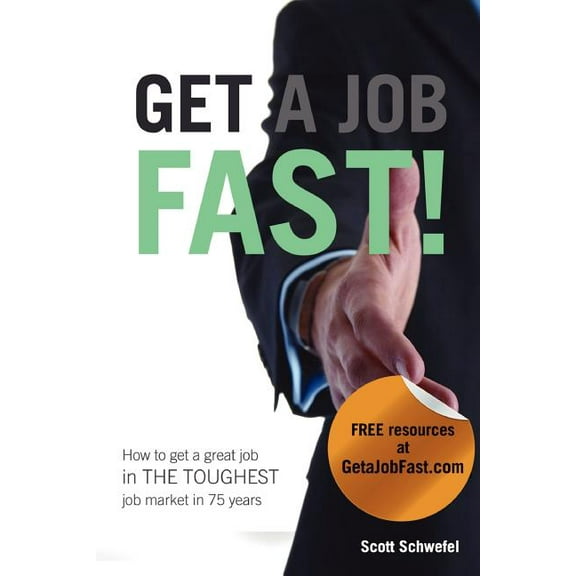 Get a Job Fast (Paperback) by Scott Schwefel