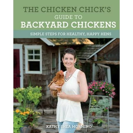 The Chicken Chick's Guide to Backyard Chickens - (The Best Backyard Chickens)
