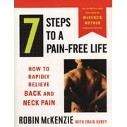 7 Steps to a Pain-Free Life: How to Rapidly Relieve Back and Neck Pain [Paperback - Used]
