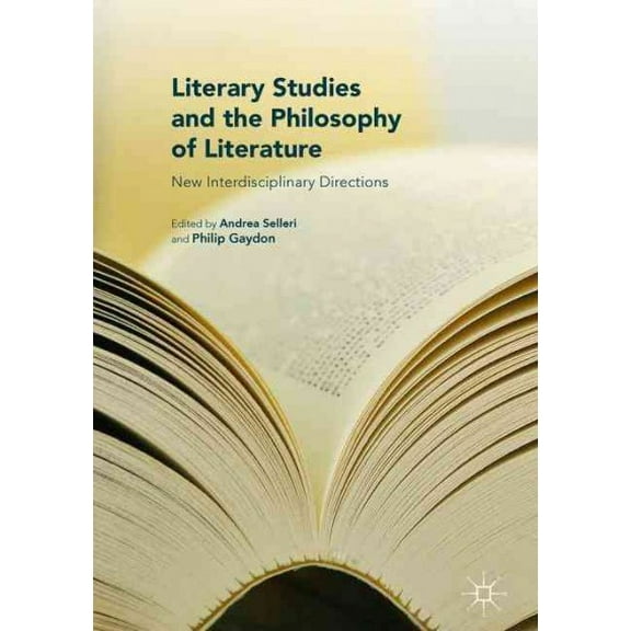Literary Studies and the Philosophy of Literature : New Interdisciplinary Directions (Hardcover)