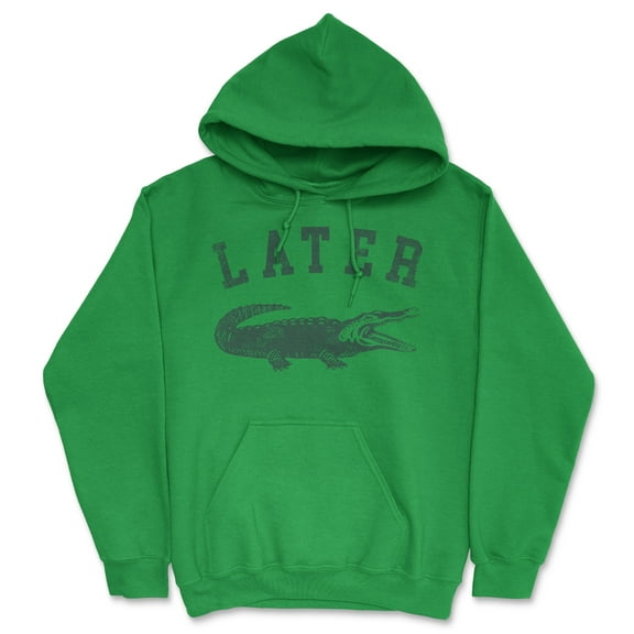 Later Alligator Unisex Hoodie Funny Sarcastic Gator Joke Graphic Novelty Hooded Sweatshirt