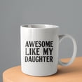 thumbnail image 2 of Awesome Like My Daughter Coffee Mugs 15 OZ Sublimation Mugs,Double-sided Printing Ceramic Cups Ceramic Mugs for Coffee,Tea,Hot Cocoa, 2 of 4