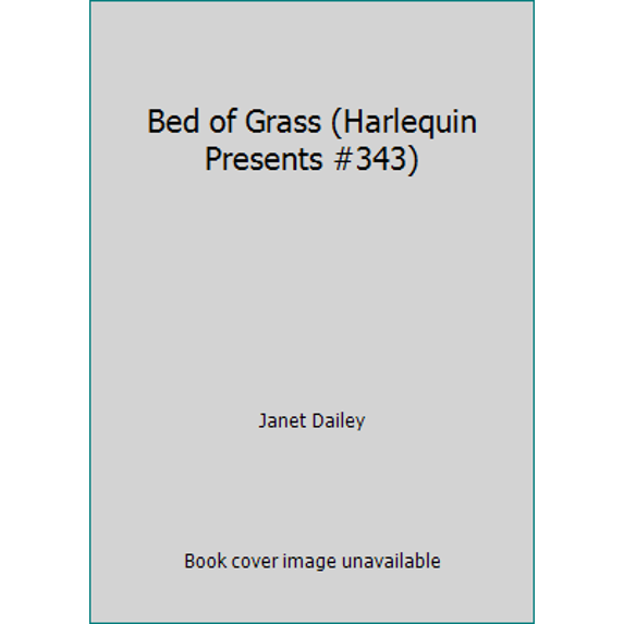 Pre-Owned Bed of Grass (Harlequin Presents #343) (Unknown) 0373103433 9780373103430