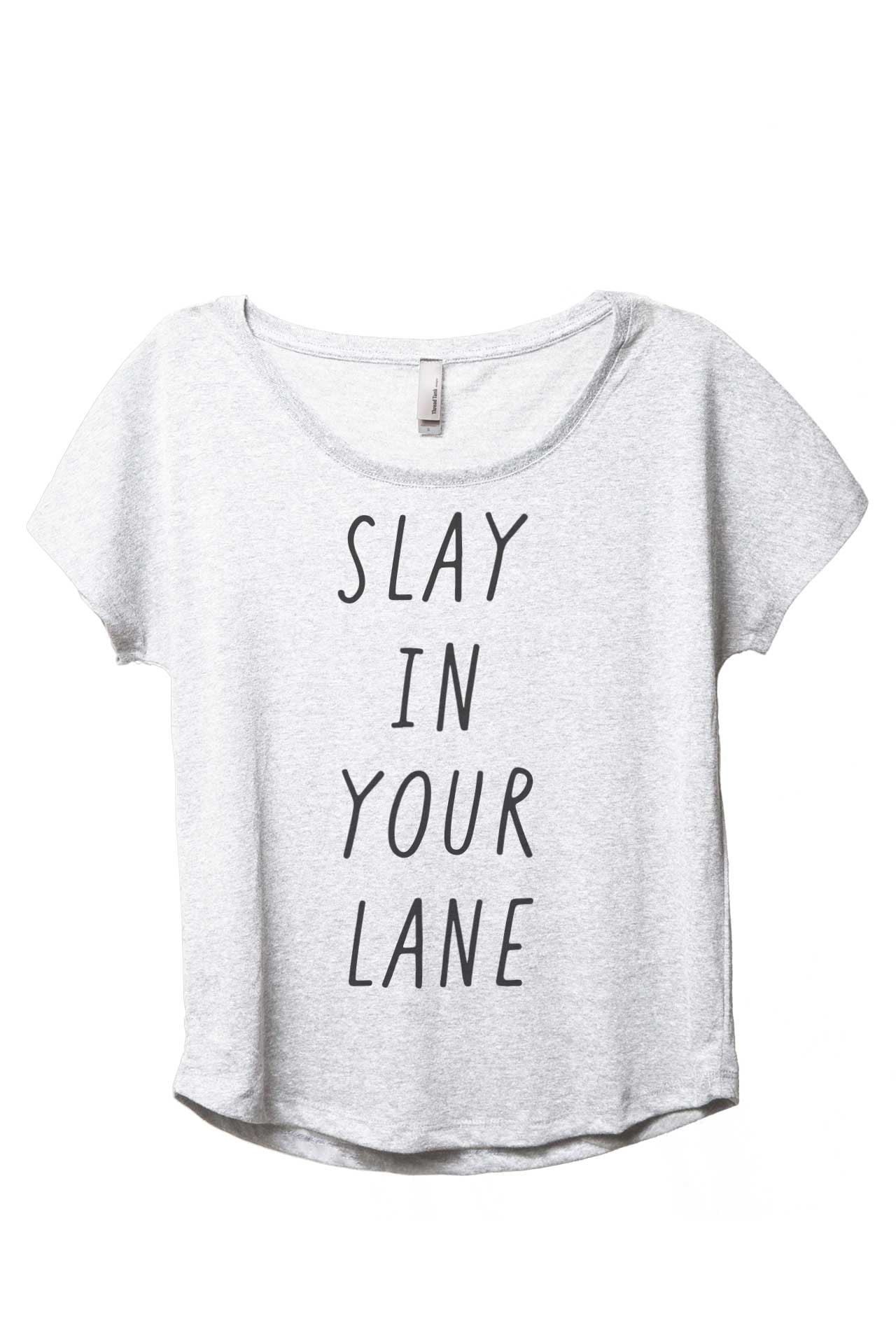 Thread Tank - Slay In Your Lane Women's Fashion Slouchy Dolman T-Shirt ...
