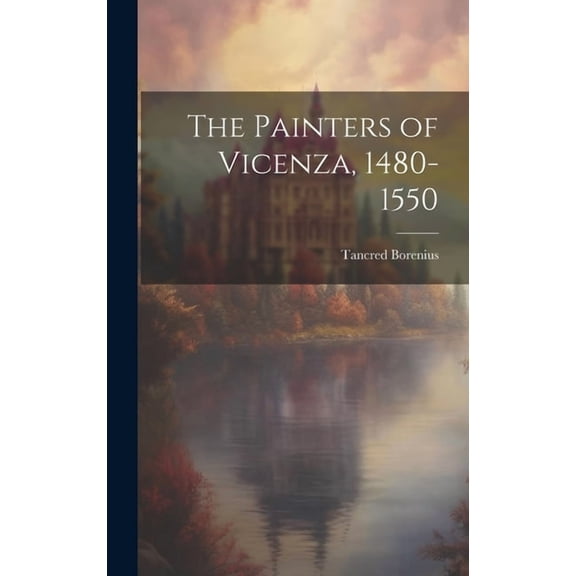 The Painters of Vicenza, 1480-1550 (Hardcover)