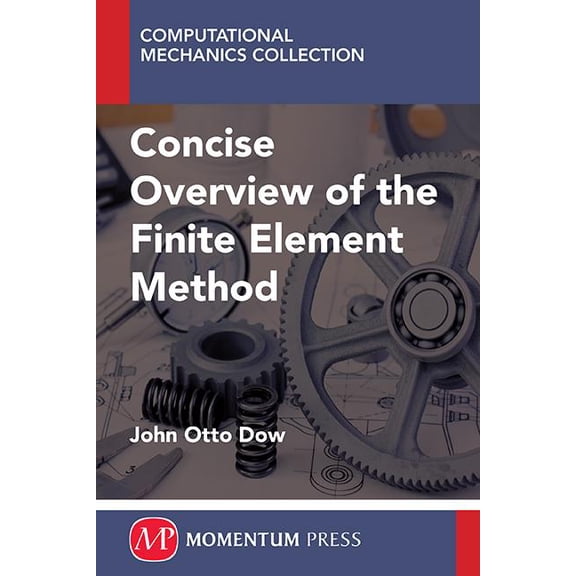 A Concise Overview of the Finite Element Method, (Paperback)