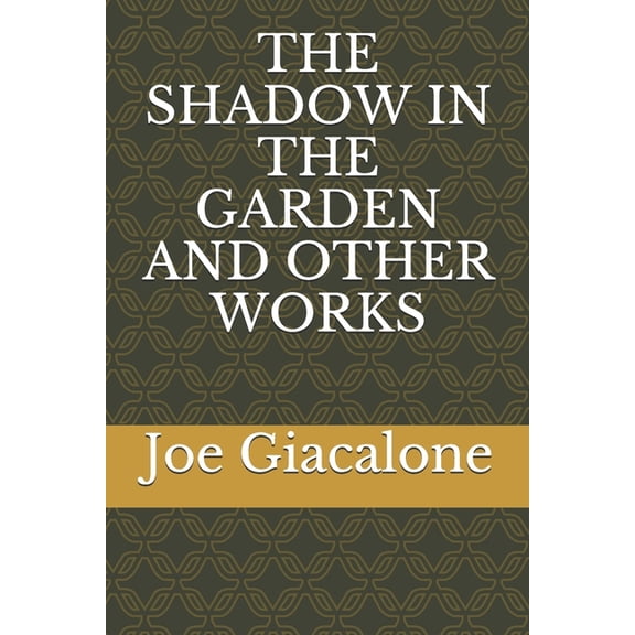 The Shadow in the Garden and Other Works (Paperback)