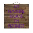 thumbnail image 1 of I'm Feminine Because I'm Feminist - Decorative REAL WOOD Wall Art - Faux Pallet Look, 1 of 3