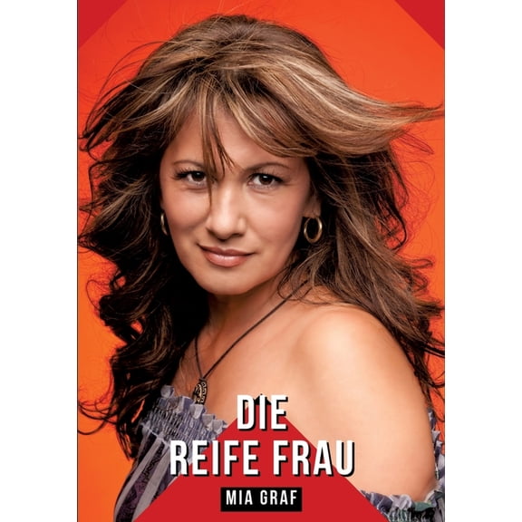 Die reife Frau: Geschichten mit explizitem Sex fÃ¼r Erwachsene, (Paperback)