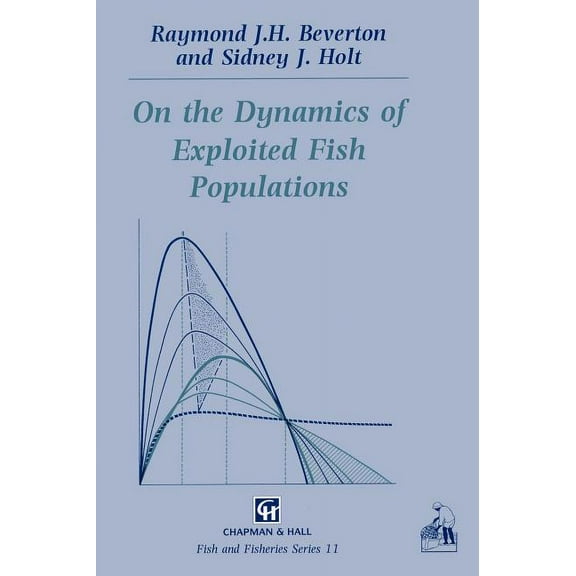 Fish & Fisheries On the Dynamics of Exploited Fish Populations, Book 11, (Hardcover)