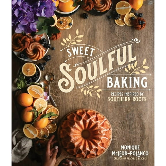 Sweet Soulful Baking: Recipes Inspired by Southern Roots, (Paperback)