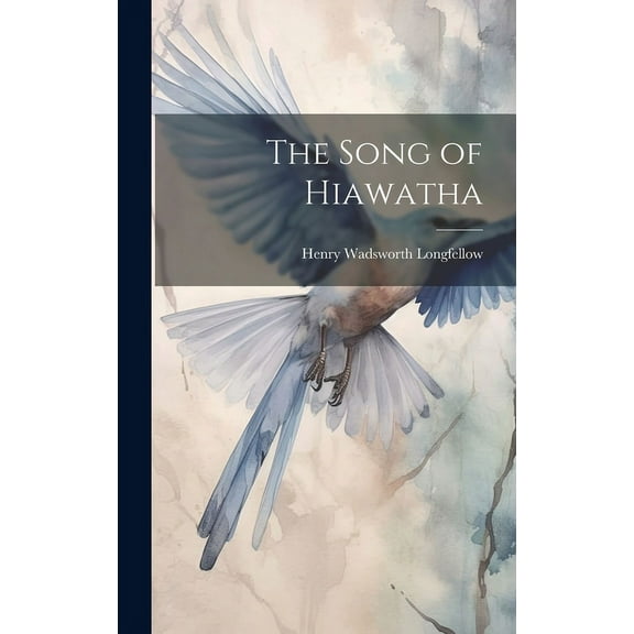 The Song of Hiawatha (Hardcover)