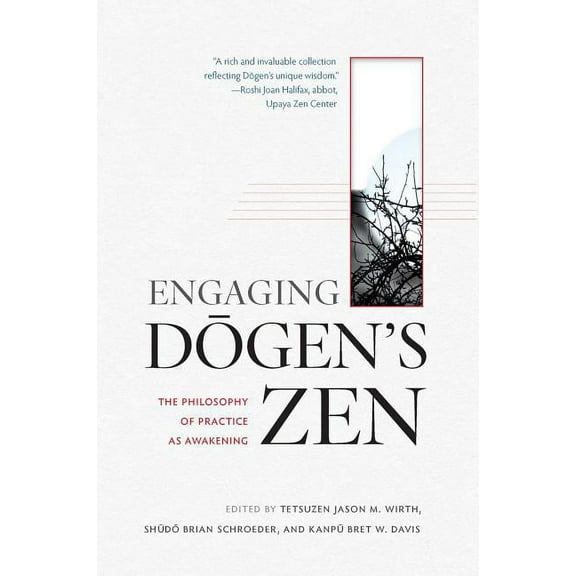 Engaging Dogen's Zen : The Philosophy of Practice as Awakening (Paperback)