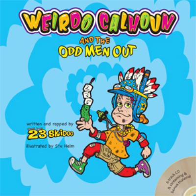 Pre-Owned Weirdo Calhoun and the Odd Men Out (Hardcover) 1632330075 9781632330079