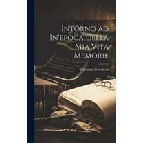 Intorno ad In'epoca Della Mia Vita Memorie (Hardcover)