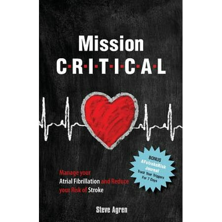 Mission Critical : Manage Your Atrial Fibrillation and Reduce Your Risk of (Best Medication For Atrial Fibrillation)