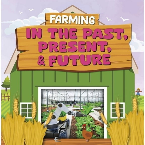 Farming in the Past, Present, and Future, (Paperback)