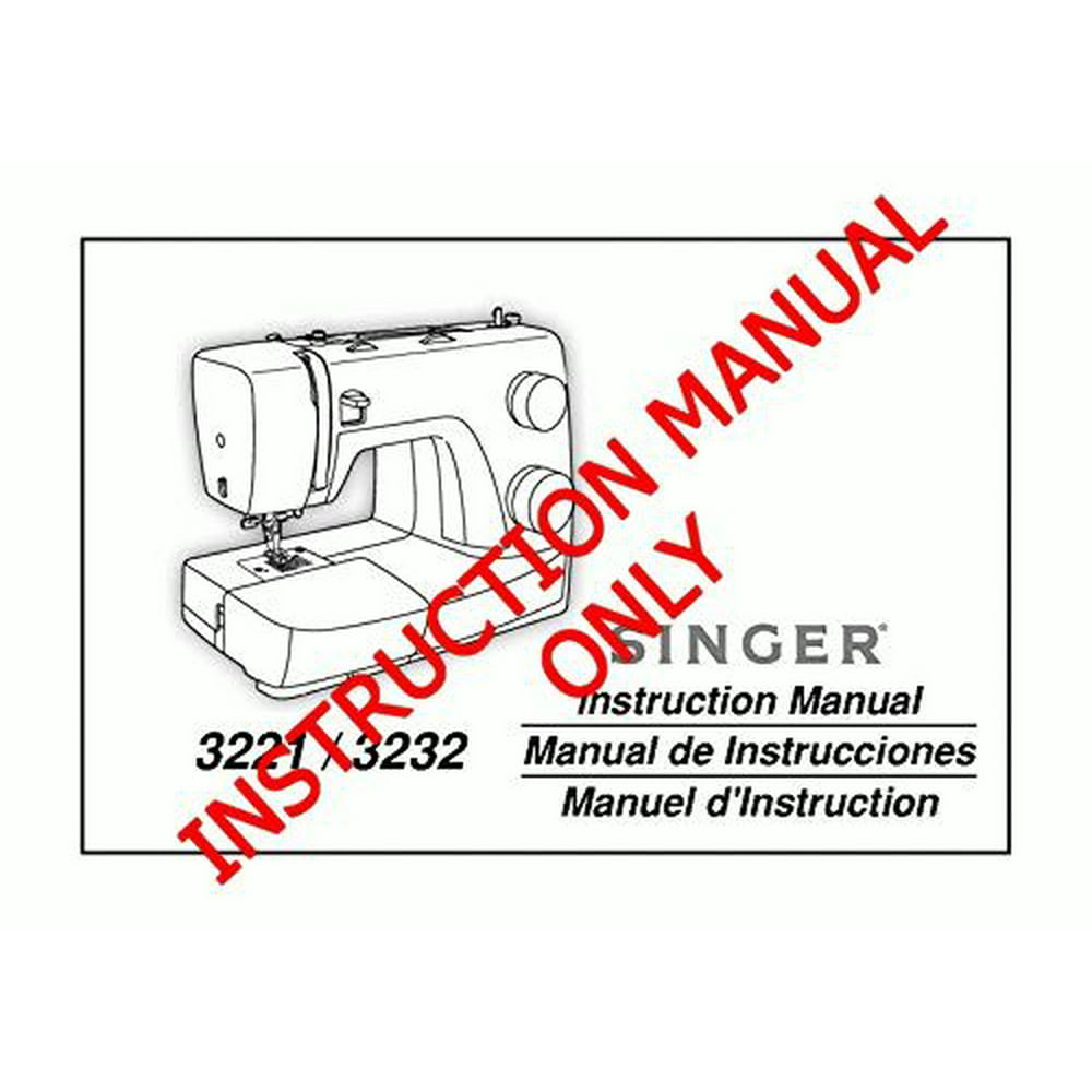 Singer 32213232 Sewing Machine/Embroidery/Serger Owners Manual Reprint