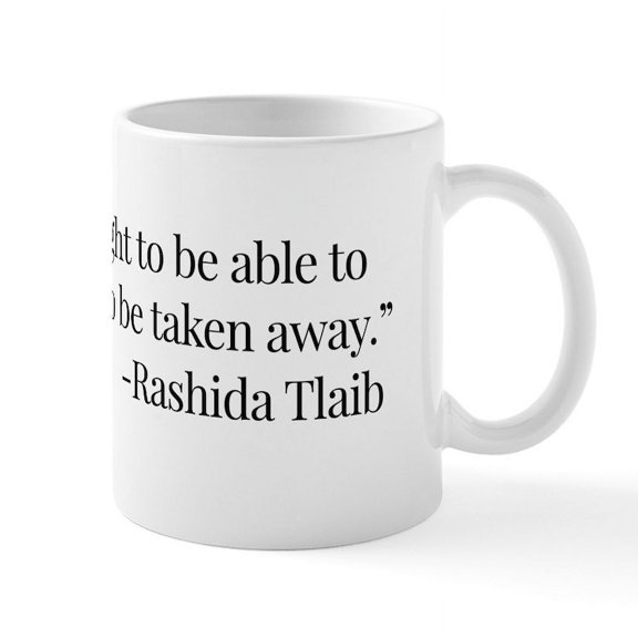 CafePress - Rashida Tlaib Quote - 11 oz Ceramic Mug - Novelty Coffee Tea Cup