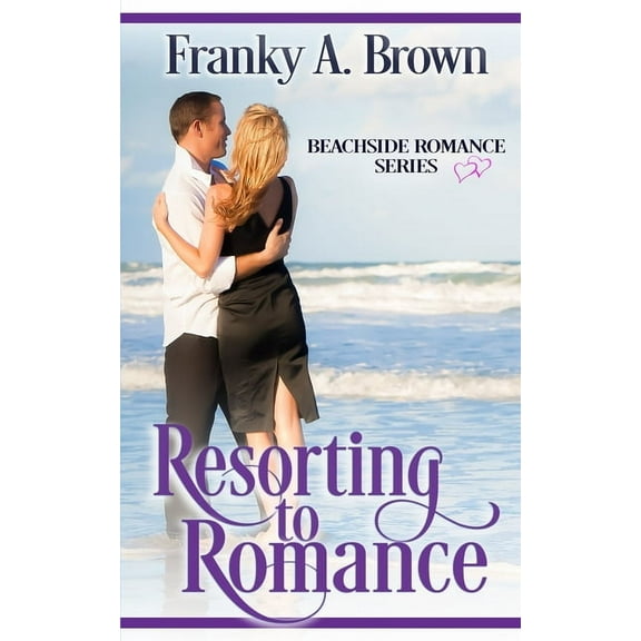 Resorting to Romance (Paperback) by Franky a Brown