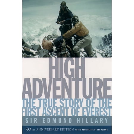High Adventure: The True Story of the First Ascent of Everest, (Paperback)