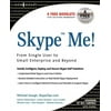 Skype Me! from Single User to Small Enterprise and Beyond (Paperback)