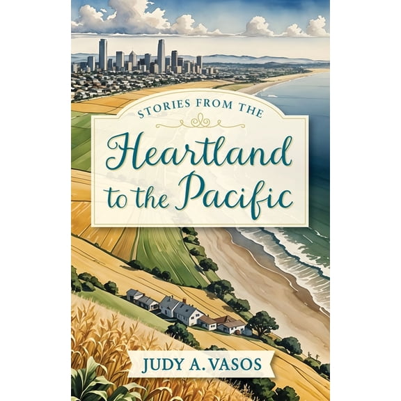 Stories from the Heartland to the Pacific, (Paperback)