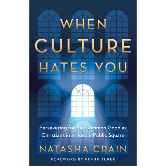 Pre-Owned When Culture Hates You: Persevering for the Common Good as Christians in a Hostile Public Square Paperback